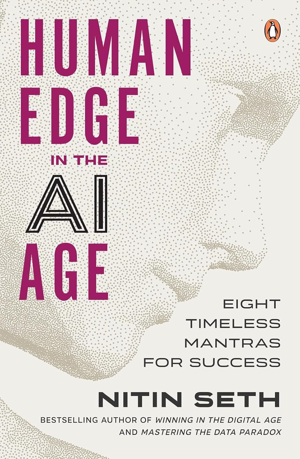 Human Edge in the AI Age: Eight Timeless Mantras for Success | By the Bestselling Author of Winning in the Digital Age and Mastering the Data Paradox