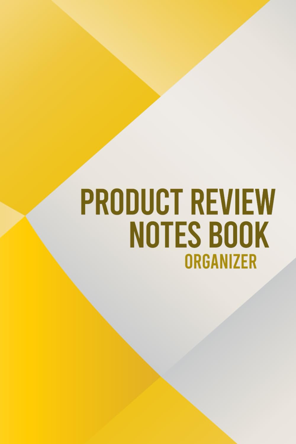 Product Review Notes Book: Journal and Organizer | Keep Track of the Products You Are Reviewing, Unboxing Notes, First Impressions, Quality and Rating - Yellow and White Cover Design