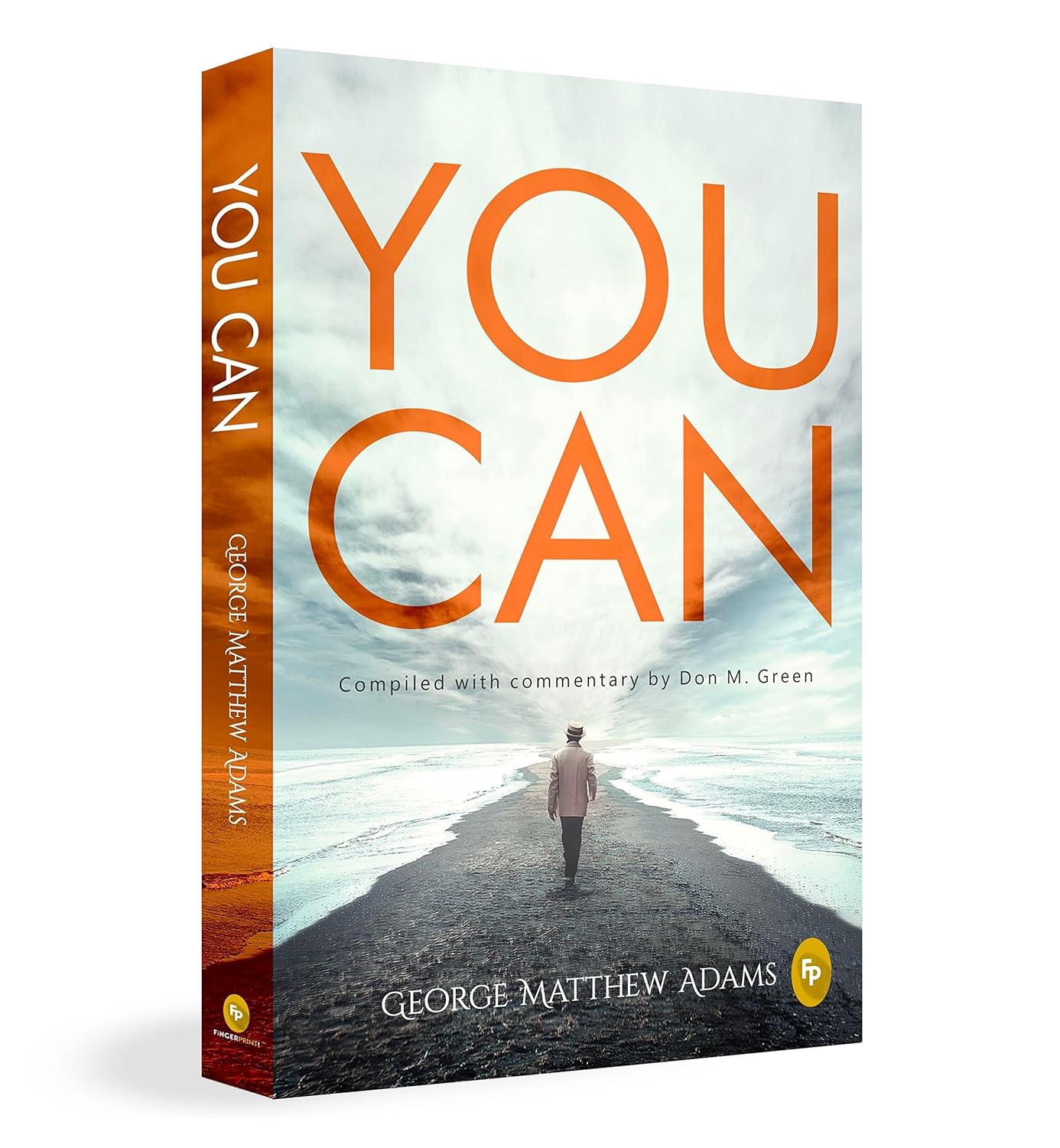 You Can by George Matthew Adams | The Classic Guide to Self-Belief, Self-Help, Motivation & Personal Growth | A Life Changing Book on Success and Inner Strength | Premium Paperback Edition | Best Seller